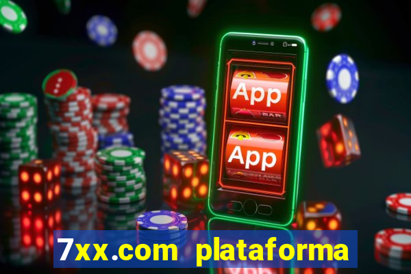 7xx.com plataforma de jogos